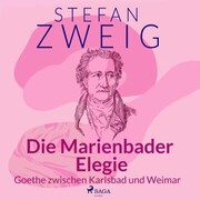 Die Marienbader Elegie - Goethe zwischen Karlsbad und Weimar