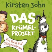 Das Krümel-Projekt. Ein Hund auf Glücksmission - Cover