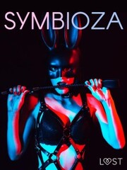 Symbioza - 6 opowiada¿ erotycznych o dominacji i uleg¿o¿ci - Cover