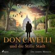 Don Cavelli und die Stille Stadt: Die siebte Mission für Don Cavelli