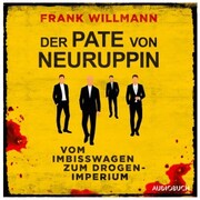 Der Pate von Neuruppin - Vom Imbisswagen zum Drogenimperium - Cover