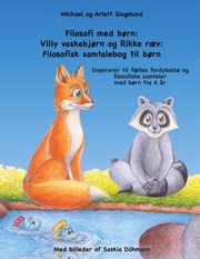 Filosofi med børn: Villy vaskebjørn og Rikke ræv: Filosofisk samtalebog til børn - Cover