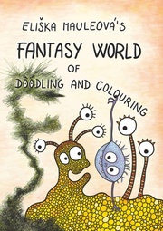 Eliska Mauleova's Fantasy World of Doodling and Colouring