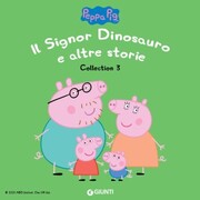 Peppa Pig Collection n.3: Il Signor Dinosauro e altre storie