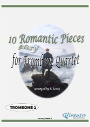 Trombone/Euphonium 2 part of '10 Romantic Pieces' for Trombone/Euphonium Quartet