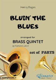 Bluin' The Blues - Brass Quintet set of PARTS