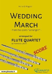 Wedding March - Flute Quartet SCORE