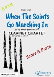 When The Saints Go Marching In - Easy Clarinet Quartet (score & parts)