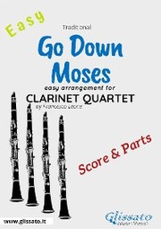 Go Down Moses - Easy Clarinet Quartet (score & parts)