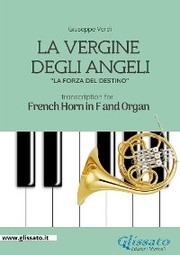 La Vergine degli Angeli - French Horn in F and Organ