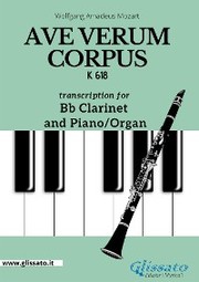Ave Verum Corpus - Bb Clarinet and Piano/Organ