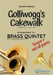 Golliwogg's cakewalk - Brass Quintet score & parts