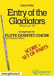 Entry of the Gladiators - Flute quintet/choir score & parts