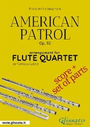 American Patrol - Flute Quartet score & parts