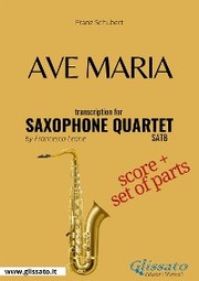 Ave Maria (Schubert) - Saxophone Quartet score & parts