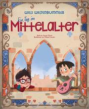 Willi Weltenbummler: Ein Tag im Mittelalter - Cover