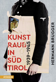 Kunstraub in Südtirol 1939-1945
