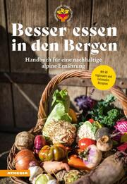 Besser essen in den Bergen - Handbuch für eine nachhaltige alpine Ernährung - Cover