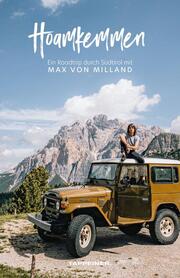 Hoamkemmen - Ein Roadtrip durch Südtirol mit Max von Milland - Cover
