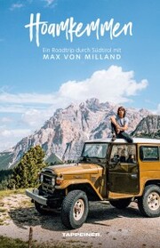 Hoamkemmen - Ein Roadtrip durch Südtirol mit Max von Milland - Cover
