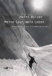 Heini Holzer: Meine Spur, mein Leben