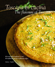 Toscana in cucina/The flavours of Tuscany