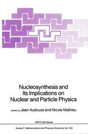 Nucleosynthesis and Its Implications on Nuclear and Particle Physics