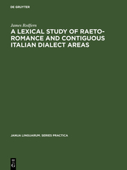 A Lexical Study of Raeto-Romance and Contiguous Italian Dialect Areas - Cover