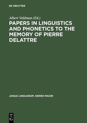 Papers in Linguistics and Phonetics to the Memory of Pierre Delattre - Cover