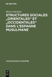 Structures sociales 'orientales' et 'occidentales' dans l'Espagne musulmane