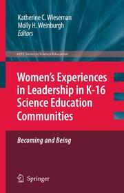 Womens Experiences in Leadership in K-16 Science Education Communities, Becoming and Being