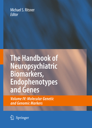 The Handbook of Neuropsychiatric Biomarkers, Endophenotypes and Genes IV