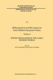 Millenarianism and Messianism in Early Modern European Culture Volume I