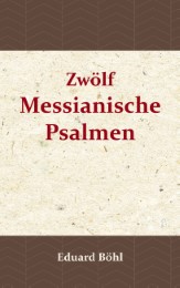 Zwölf Messianische Psalmen