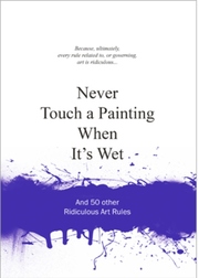 Never Touch a Painting When its Wet