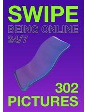 Swipe. Being online 24/7