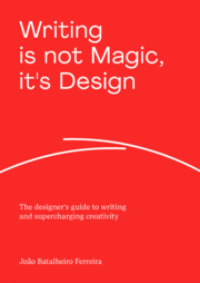 Writing is Not Magic, it's Design