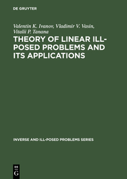 Theory of Linear Ill-Posed Problems and its Applications