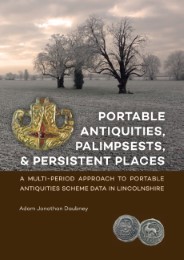 Portable Antiquities, Palimpsests, and Persistent Places