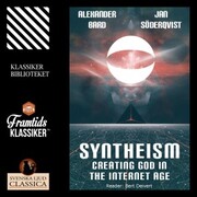 Syntheism - Creating God in the Internet Age (Unabridged)