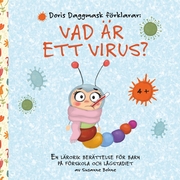 Doris Daggmask förklarar: Vad är ett virus? - Cover