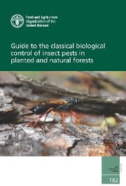 Guide to the Classical Biological Control of Insect Pests in Planted and Natural Forests - Cover