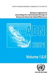 European Agreement Concerning the International Carriage of Dangerous Goods by Inland Waterways (ADN) 2021