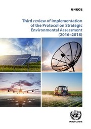 Third Review of Implementation of the Protocol on Strategic Environmental Assessment (2016-2018)