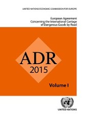European Agreement Concerning the International Carriage of Dangerous Goods by Road (ADR)