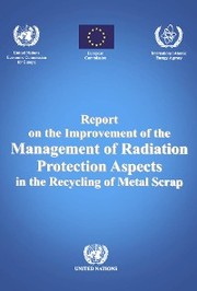Report on the Improvement of the Management of Radiation Protection Aspects in the Recycling of Metal Scrap