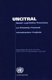 UNCITRAL Model Legislative Provisions on Privately Financed Infrastructure Projects