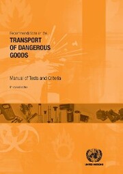 Recommendations on the Transport of Dangerous Goods: Manual of Tests and Criteria - Sixth Revised Edition