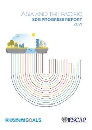 Asia and the Pacific SDG Progress Report 2021