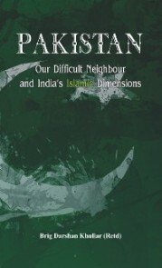 Pakistan Our Difficult Neighbour and India's Islamic Dimensions - Cover